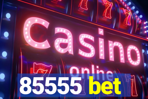85555 bet