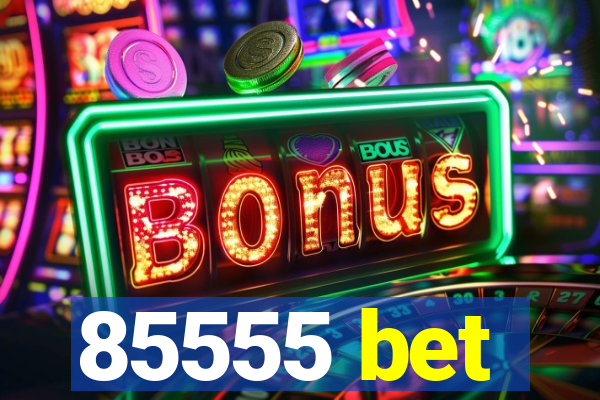 85555 bet