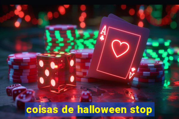 coisas de halloween stop