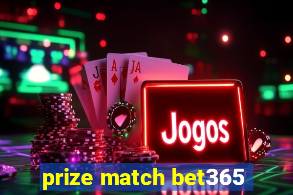 prize match bet365