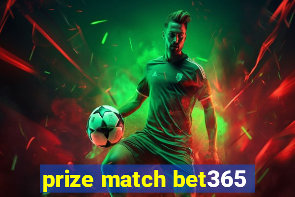 prize match bet365