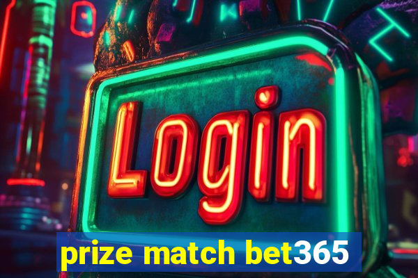 prize match bet365