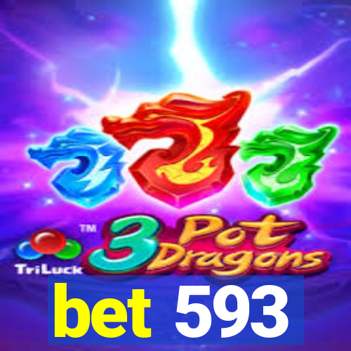 bet 593
