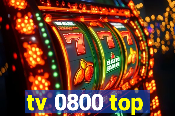 tv 0800 top