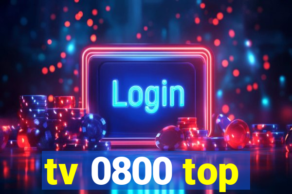 tv 0800 top