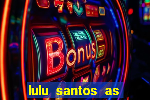 lulu santos as melhores download