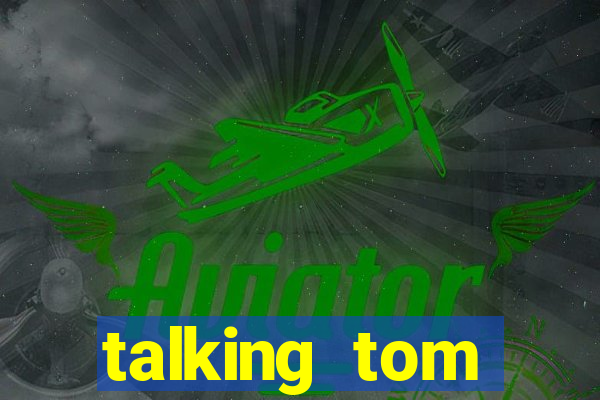 talking tom dinheiro infinito
