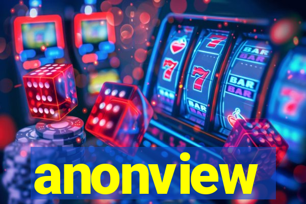 anonview