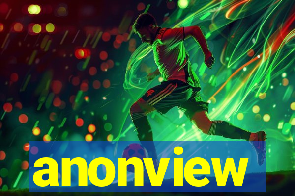 anonview