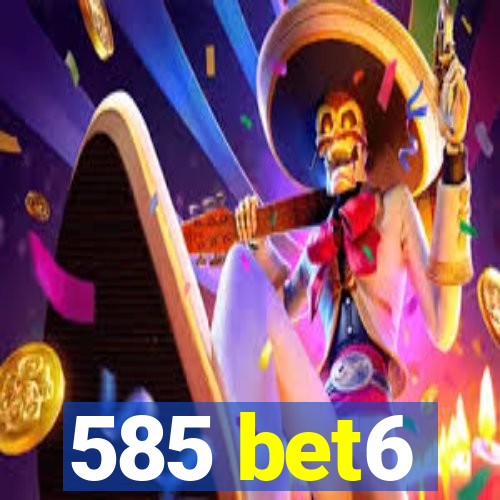 585 bet6