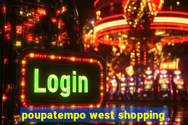 poupatempo west shopping