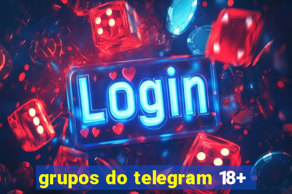 grupos do telegram 18+