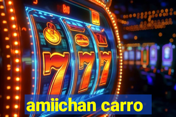 amiichan carro