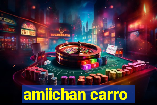 amiichan carro
