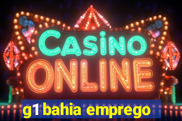 g1 bahia emprego
