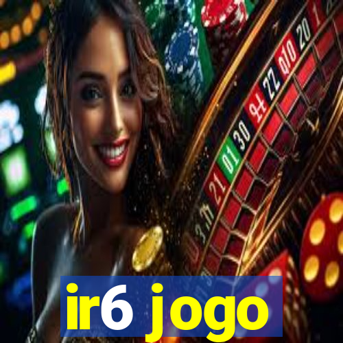 ir6 jogo