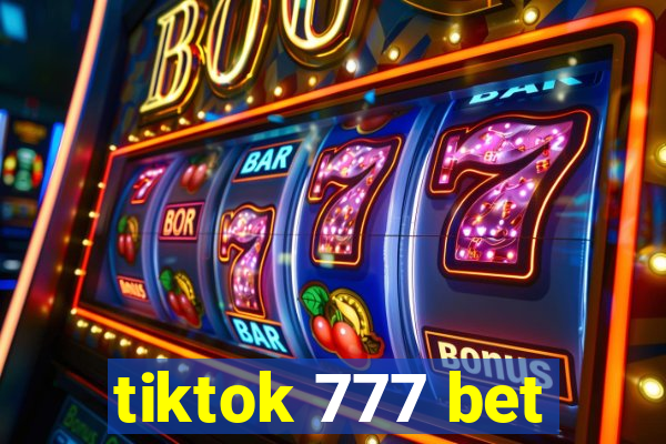 tiktok 777 bet