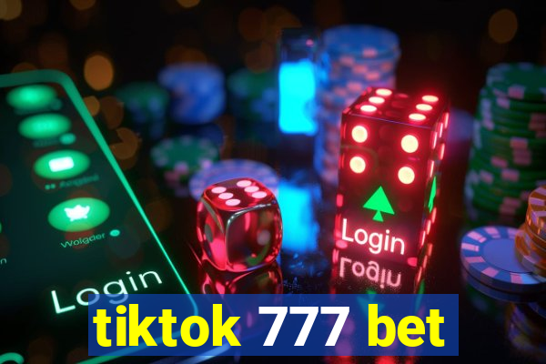 tiktok 777 bet