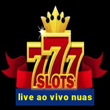 live ao vivo nuas