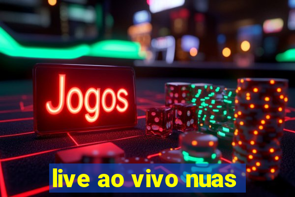 live ao vivo nuas