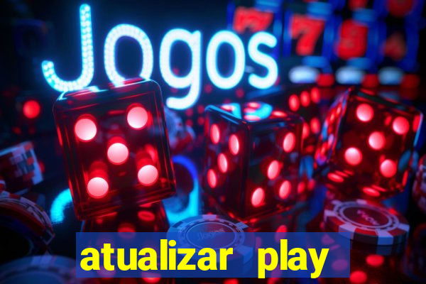 atualizar play store baixar