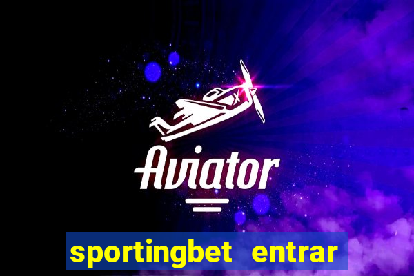 sportingbet entrar na minha conta