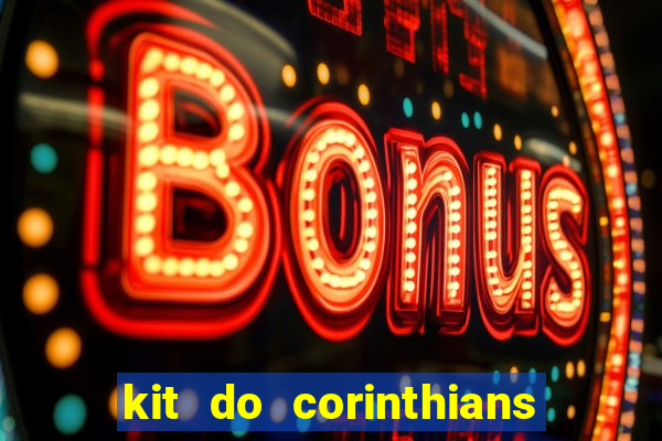kit do corinthians dls 19