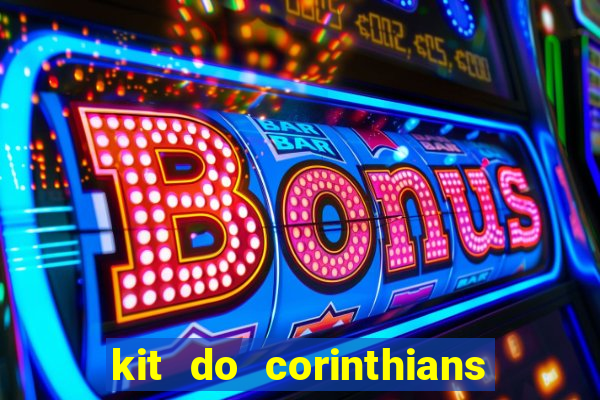 kit do corinthians dls 19