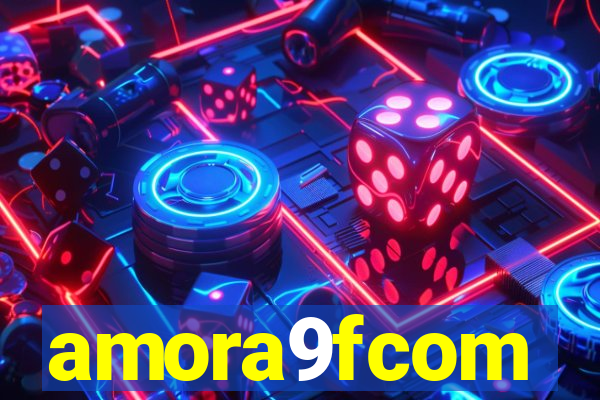 amora9fcom