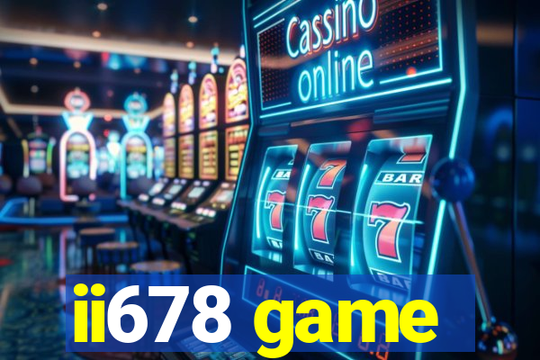 ii678 game