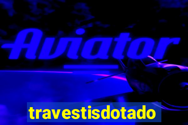 travestisdotados
