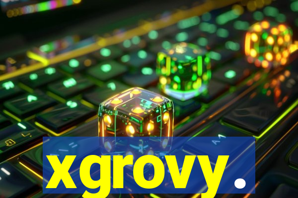 xgrovy.
