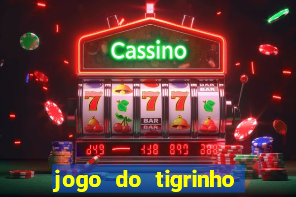jogo do tigrinho com deposito de 5 reais
