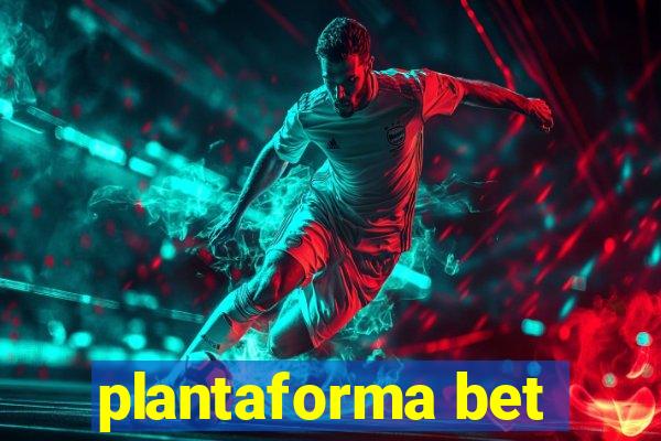plantaforma bet