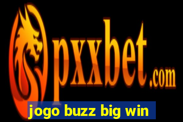 jogo buzz big win