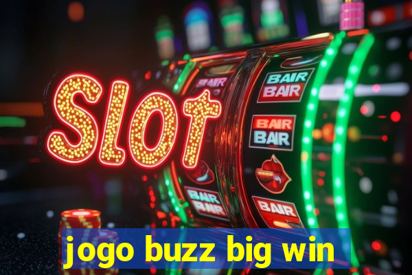 jogo buzz big win