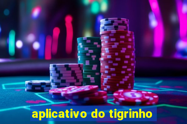 aplicativo do tigrinho