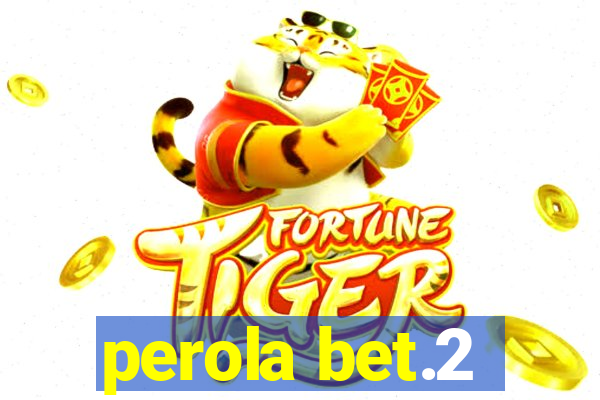 perola bet.2