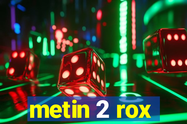 metin 2 rox