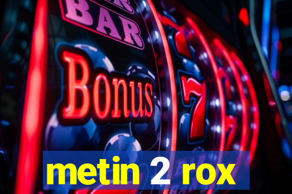 metin 2 rox