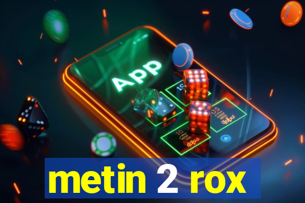 metin 2 rox