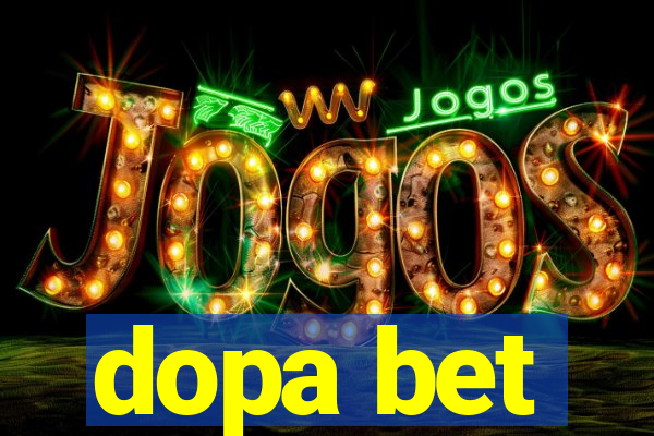 dopa bet