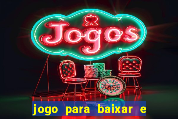 jogo para baixar e ganhar dinheiro