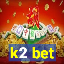 k2 bet
