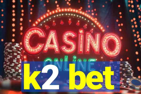 k2 bet