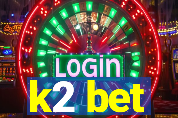 k2 bet
