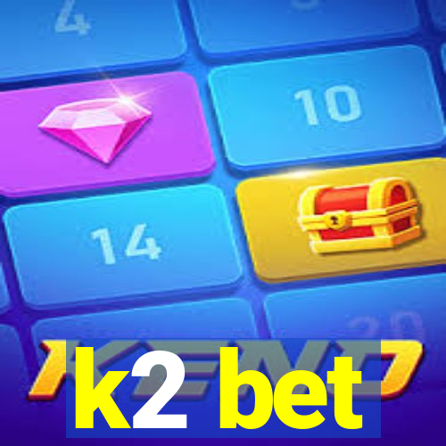 k2 bet