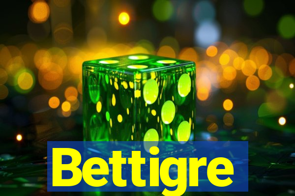 Bettigre
