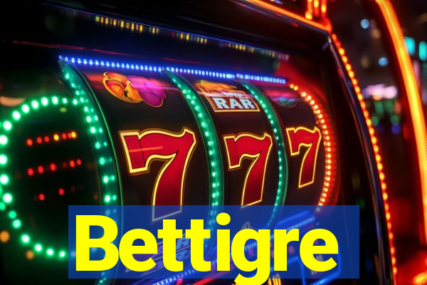 Bettigre