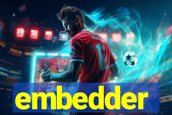 embedder